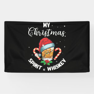 My Christmas Spirit Is Whiskey Drinking Banner