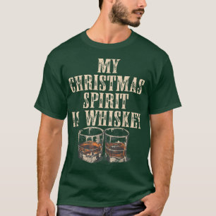 My Christmas Spirit Is Whiskey Funny Drinker Xmas T-Shirt