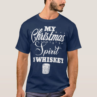 My Christmas Spirit Is Whiskey T-Shirt