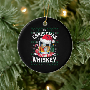 My Christmas Spirit Is Whiskey Ugly Sweater Xmas P Ceramic Ornament