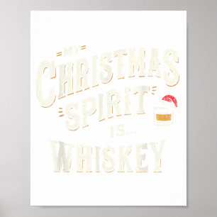 My Christmas Srit Is Whiskey Funny Xmas Whisky Dri Poster