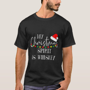 My Christmas Srit Is Whiskey Liquor Drinker Christ T-Shirt
