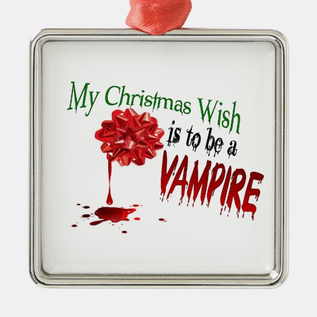 My Christmas Wish is to be a Vampire Ornament (Front)