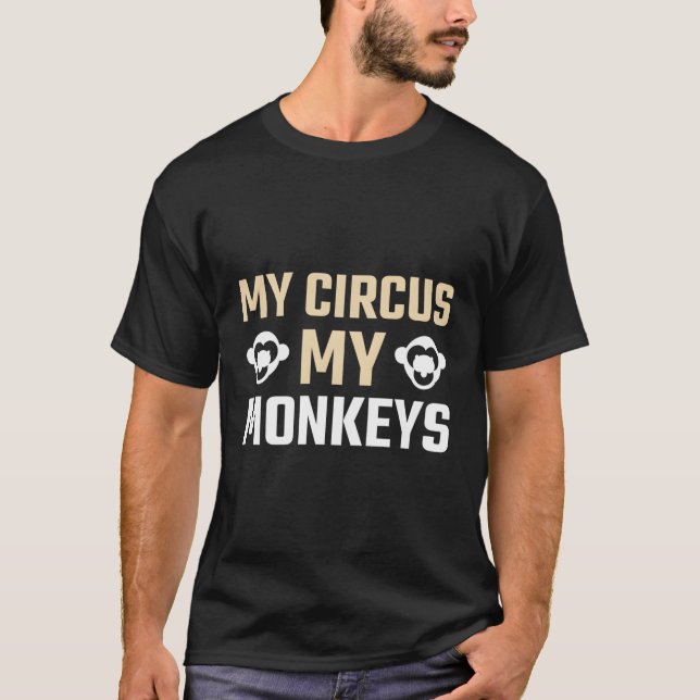My Circus My Monkeys T-Shirt (Front)