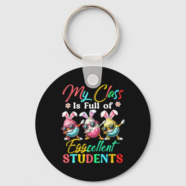 My Cl Is Full Excellent Students Costume Easter Te Keychain (Front)