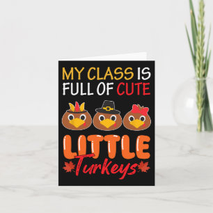 My Cl Is Full Of Cute Little Turkeys Thanksgiving Card