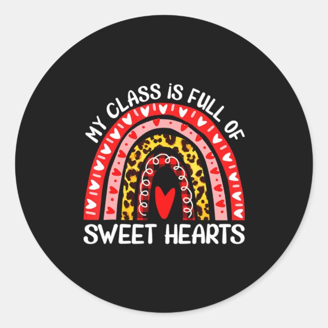 My Cl Is Full Of Sweet Hearts Teacher Valentine _1 Classic Round Sticker (Front)
