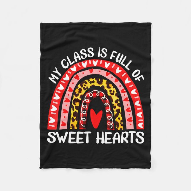 My Cl Is Full Of Sweet Hearts Teacher Valentine _1 Fleece Blanket (Front)
