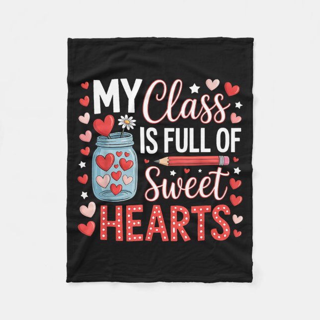 My Cl Is Full Of Sweet Hearts Teacher Valentines D Fleece Blanket (Front)