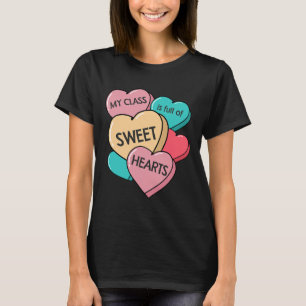 My Cl Is Full Of Sweethearts Candy Love Teacher Va T-Shirt