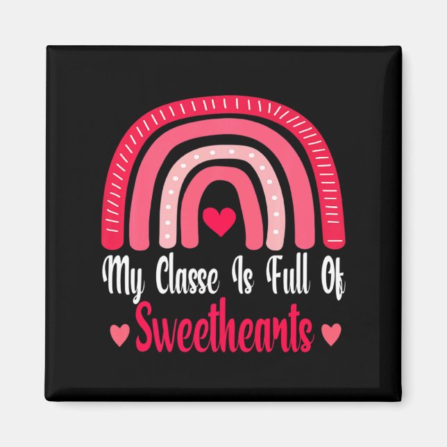 My Cl Is Full Of Sweethearts Love Valentines Da  Magnet (Front)