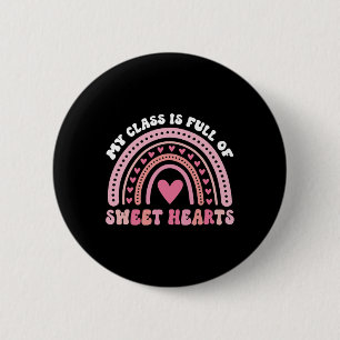 My Cl Is Full Of Sweethearts Rainbow Teacher Valen 2 Inch Round Button