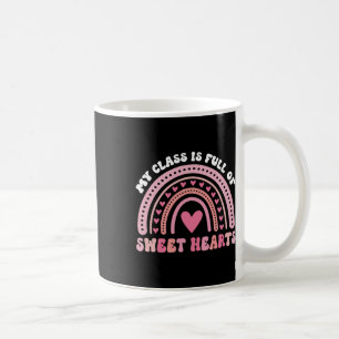 My Cl Is Full Of Sweethearts Rainbow Teacher Valen Coffee Mug