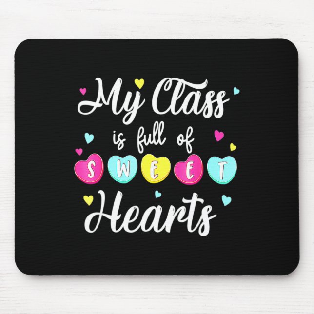My Cl Is Full Of Sweethearts Teacher Valentines  Mouse Pad (Front)