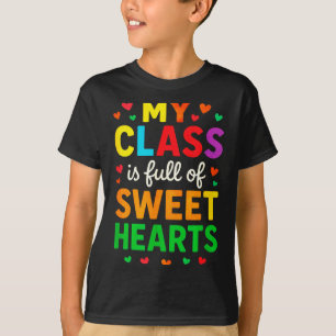 My Cl Is Full Of Sweethearts - Teachers Valentines T-Shirt