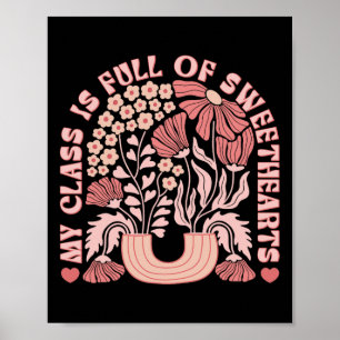 My Cl Is Full Of Sweethearts Valentines Day Teache Poster