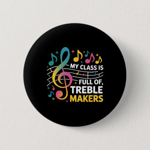 My Cl Is Full Of Treble Makers - Funny Music Teach 2 Inch Round Button