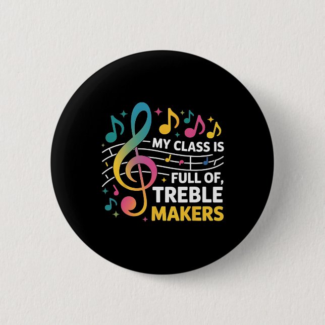 My Cl Is Full Of Treble Makers - Funny Music Teach 2 Inch Round Button (Front)