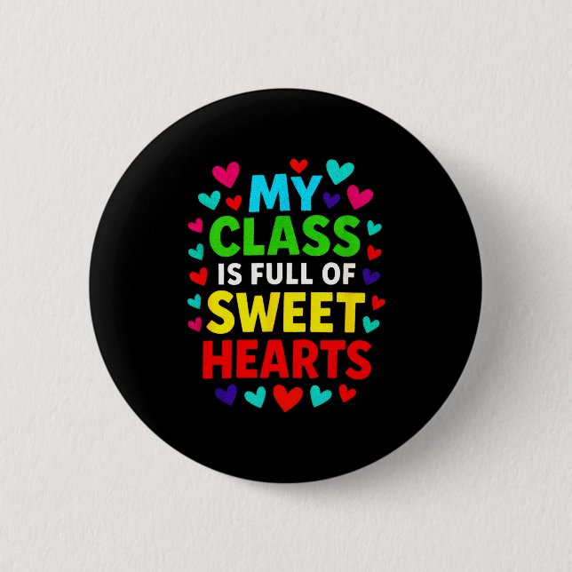 My Cl Is Full - Teachers Valentines School Love  2 Inch Round Button (Front)