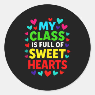 My Cl Is Full - Teachers Valentines School Love Ta Classic Round Sticker