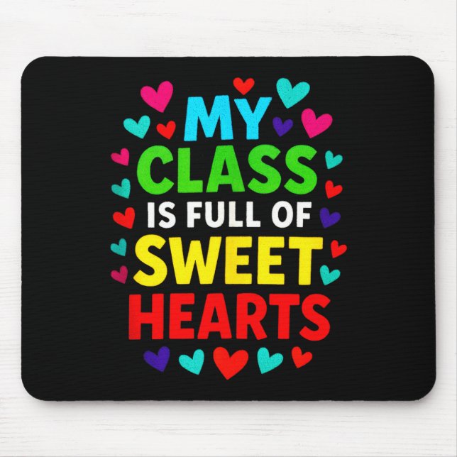My Cl Is Full - Teachers Valentines School Love Ta Mouse Pad (Front)