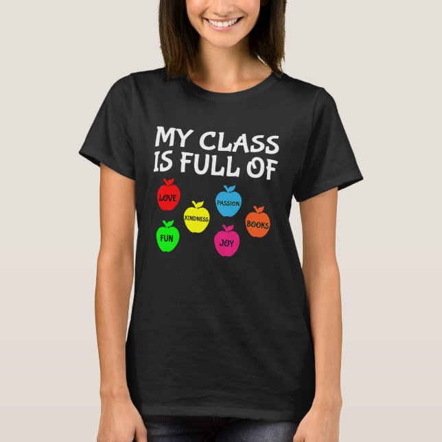 My Class Is Full Of Apples Valentines Day Teacher T-Shirt (Front)