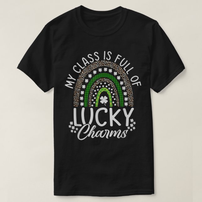 My Class Is Full Of Lucky Charm Happy St Patrick's T-Shirt (Design Front)