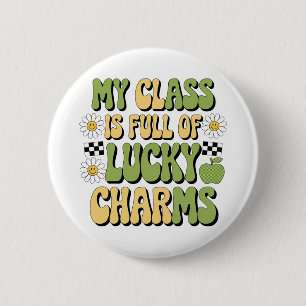 My Class Is Full Of Lucky Charms Patricks Teacher 2 Inch Round Button