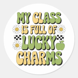 My Class Is Full Of Lucky Charms Patricks Teacher Classic Round Sticker