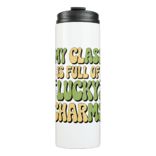My Class Is Full Of Lucky Charms Patricks Teacher Thermal Tumbler
