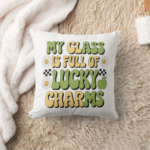 My Class Is Full Of Lucky Charms Patricks Teacher Throw Pillow