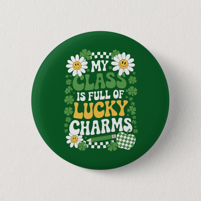 My Class Is Full Of Lucky Charms St Patrick's Day 2 Inch Round Button (Front)
