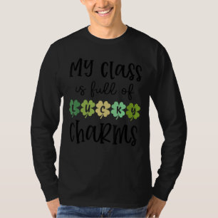 My Class Is Full Of Lucky Charms St. Patricks Teac T-Shirt