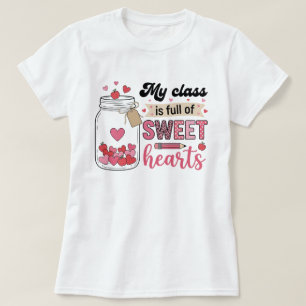 My Class Is Full Of Sweet Hearts Mason Jar Teacher T-Shirt