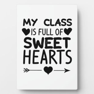 My Class Is Full Of Sweet Hearts Plaque
