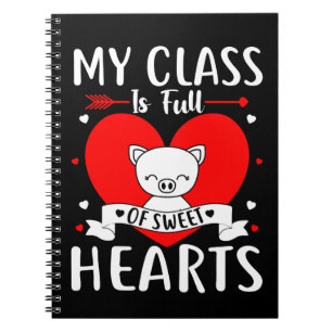 My Class Is Full Of Sweet Hearts Valentine Notebook