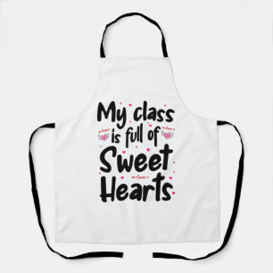 My Class Is Full Of Sweet Hearts Valentines Day  Apron