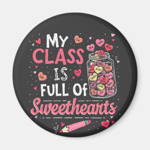 My Class Is Full of Sweethearts Teacher Valentine  Magnet