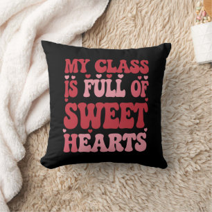 My Class is Full of Sweethearts Valentine's Day Throw Pillow