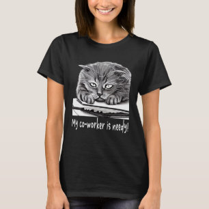 My Co Worker is Needy   Work from Home Cat on Lapt T-Shirt