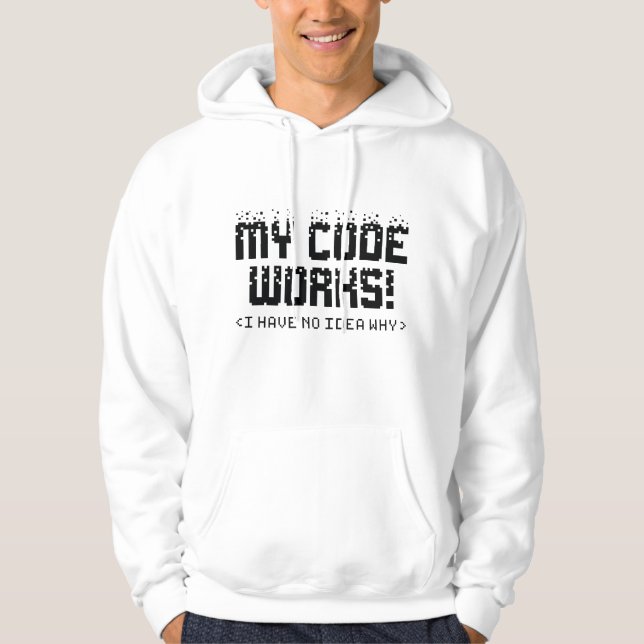 My Code Works Hoodie (Front)
