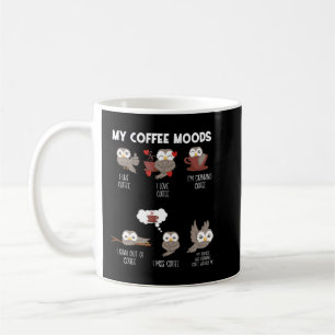 My Coffee Moods Owl For Owl Lovers And Coffee Drin Mug
