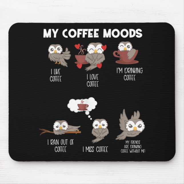 My Coffee Moods Owl Gift Owl Lovers Coffee Gift Mouse Pad (Front)