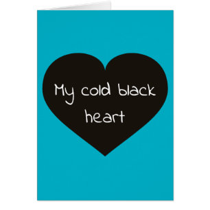 My cold black heart melts for you