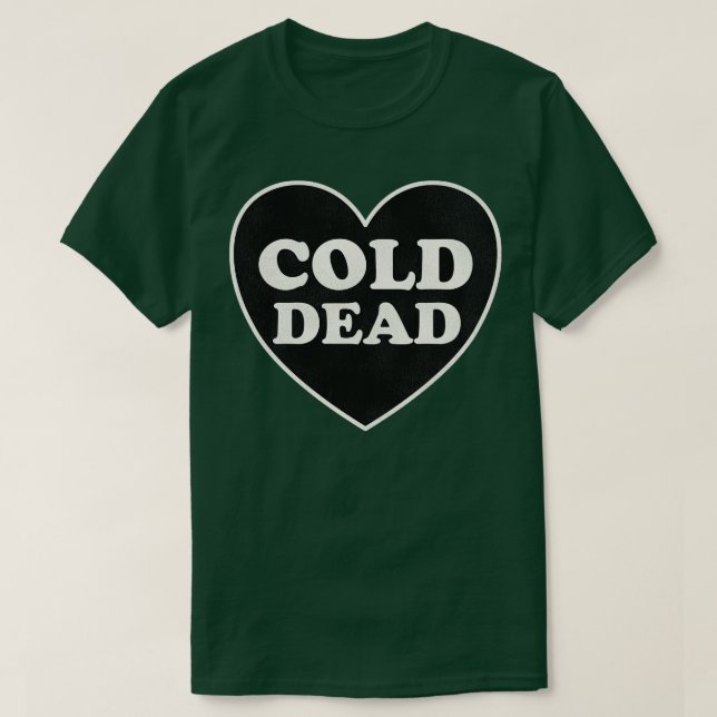 My Cold Dead Heart T-Shirt (Design Front)