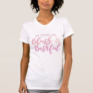 My colors are Blush and Bashful T-Shirt