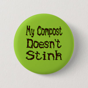 My Compost Doesn't Stink Funny Gardener 2 Inch Round Button