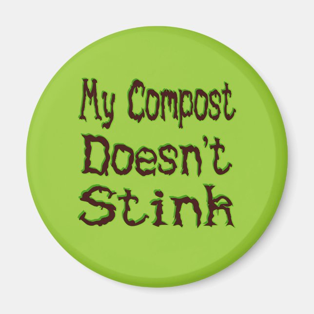 My Compost Doesn't Stink Funny Gardener Magnet (Front)