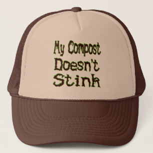 My Compost Doesn't Stink Funny Gardener Trucker Hat