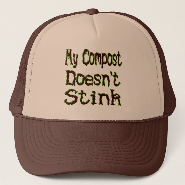 My Compost Doesn't Stink Funny Gardener Trucker Hat (Front)